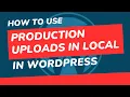 Use Production Uploads in local staging environment in WordPress