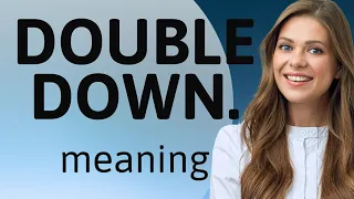 Double Down Understanding the Phrase