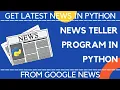 Get News Headlines In Python News Teller Program In Python Make a daily news teller in python