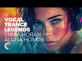 Lagu VOCAL TRANCE LEGENDS  - EMMA HORAN aka ALUNA HONOR [FULL ALBUM]