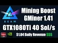 Beam Mining Boost GMiner 1 41 Update GTX1080Ti 40 1 04