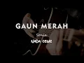 Download Lagu GAUN MERAH // SONIA // KARAOKE GITAR AKUSTIK NADA CEWE ( FEMALE )