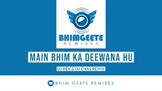 main bhim ka deewana hu dj rex u0026 dj chas bhim geete remixes