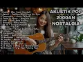 Lagu PLAYLIST AKUSTIK LAGU POP INDONESIA 2000-AN NOSTALGIA | Playlist Full Album TANPA IKLAN