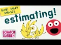 Estimating Mini Math Movies Scratch Garden