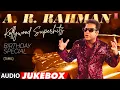 Lagu A.R. Rahman Kollywood Superhits- Birthday Special Audio Jukebox | Best A R Rahman Song | Tamil Songs