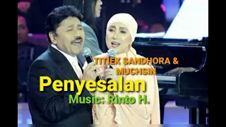 Download Titiek Sandhora\u0026Muchsin Alatas- Penyesalan (1981) - music: Rinto Harahap MP3