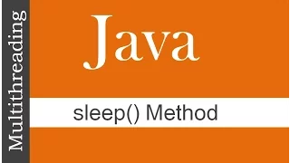 SLEEP METHOD JAVA MULTITHREADING TUTORIALS