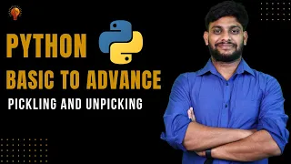 Pickling Unpicking Python Beginner to Advance Python Tutorial