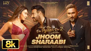 jhoom sharaabi 8k video de de pyaar de 2 ajay devgn rakul preet singh yo yo honey singh