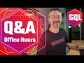 Office Hours Ask Me Anything About Microsoft SQL Server