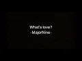What’s love major nine lyrics