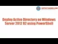 Deploy Active Directory on Windows Server 2012 R2 using PowerShell