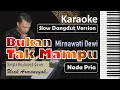 Download Lagu Bukan Tak Mampu Karaoke Nada Cowok | Mirnawati Dewi | Slow Dangdut Version | SiKeCe | Lirik