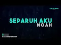 Noah – Separuh Aku (Karaoke Version)