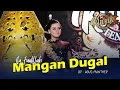 Download Lagu MANGAN DUGAL- ILA FADILLAH