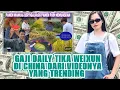 Download Lagu VIEWS MELEDAK 💥 SEGINI GAJI TIKA WEIXUN DI CHINA DARI VIDEONYA YANG TRENDING 🤑