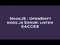 NodeJS OpenShift node js Error listen EACCES