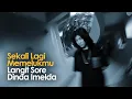 Download Lagu Sekali Lagi Memelukmu - Langit Sore X Dinda Imelda (Official Lyric Video)
