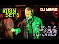 Lagu Kirin Sets EP 26: House Music / Disco remix / Dj Meme  / Remix nacional /c/ Dj Meme