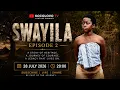 SWAYILA EPISODE 2