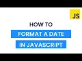 How To Format A Date In Javascript