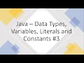 Java - Data Types Variables Literals and Constants
