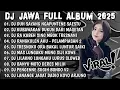 Download Lagu DJ JAWA FULL ALBUM 2025 - DJ DUH SAYANG NGAPUNTENE SAESTU (SABAR) X KUBAWAKAN DUKUN DARI MAGETAN