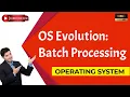 Batch processing operating system operating system evolution operating system malayalam