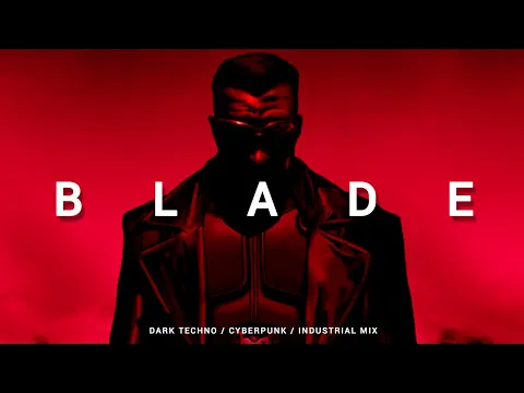 Download MP3 Dark Techno / Cyberpunk / Midtempo Mix 'BLADE'
