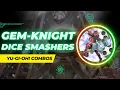 Download Lagu Yu-Gi-Oh! Gem-Knight Dice Smashers Combos 2025 (Post Battle of Legends: Monster Mayhem) - Pure Gem-K