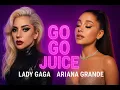 Download Lagu Lady Gaga ft Ariana Grande - Go Go Juice | Musik Resmi Baru 2025