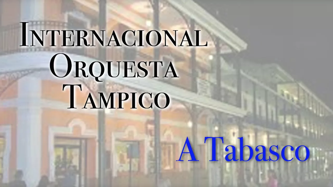 A Tabasco - Orquesta Tampico de Claudio Rosas.