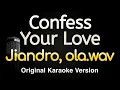 Lagu Confess Your Love - Jiandro, ola.wav (Karaoke Songs With Lyrics - Original Key)