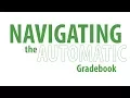Navigating the Automatic Gradebook