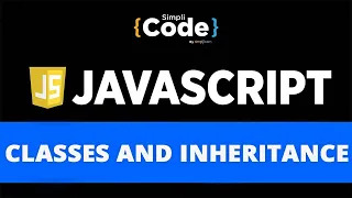 Classes And Inheritance In JavaScript JavaScript Classes And Inheritance Tutorial Simplilearn
