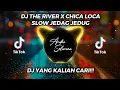 Download Lagu DJ THE RIVER X CHICA LOCA SLOW VIRAL TIKTOK!!!