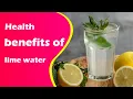 What s the benefits of lime water Reasons To Drink Lime Water health benefits of lime water