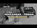 Download Lagu Kehilangan - Firman ( cover by windyyy )