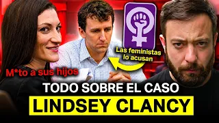 MAT*Ó A SUS 3 HIJOS. ¿POR QUÉ LA DEFIENDEN? | EL CASO LINDSAY CLANCY