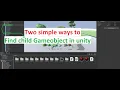 Unity3d how to Access Child GameObjects in Unity C Two ways to Find Child Gameobject