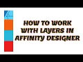 How to Work With Layers in Affinity Designer