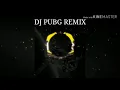 Download Lagu DJ PUBG REMIX SLOW FULL BASS