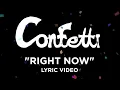 Download Lagu Right Now - Confetti | Lyric Video