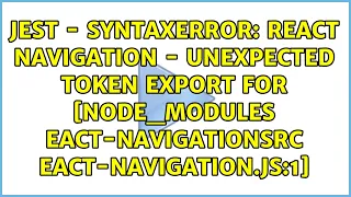 Jest - SyntaxError React Navigation
