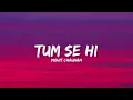 Tum Se Hi - Mohit Chauhan (Lyrics) | Lyrical Bam Hindi
