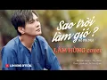 Download Lagu Sao Trời Làm Gió - Nal | Lâm Hùng Official Cover Mới Nhất