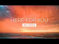 Here For You - Matt Redman