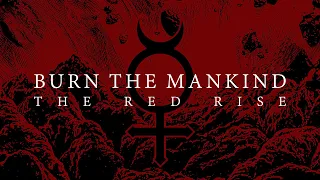 burn the mankind the red rise official music video 