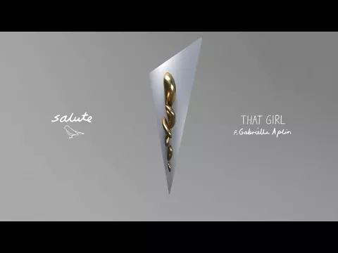 Download MP3 salute - That Girl feat. Gabrielle Aplin